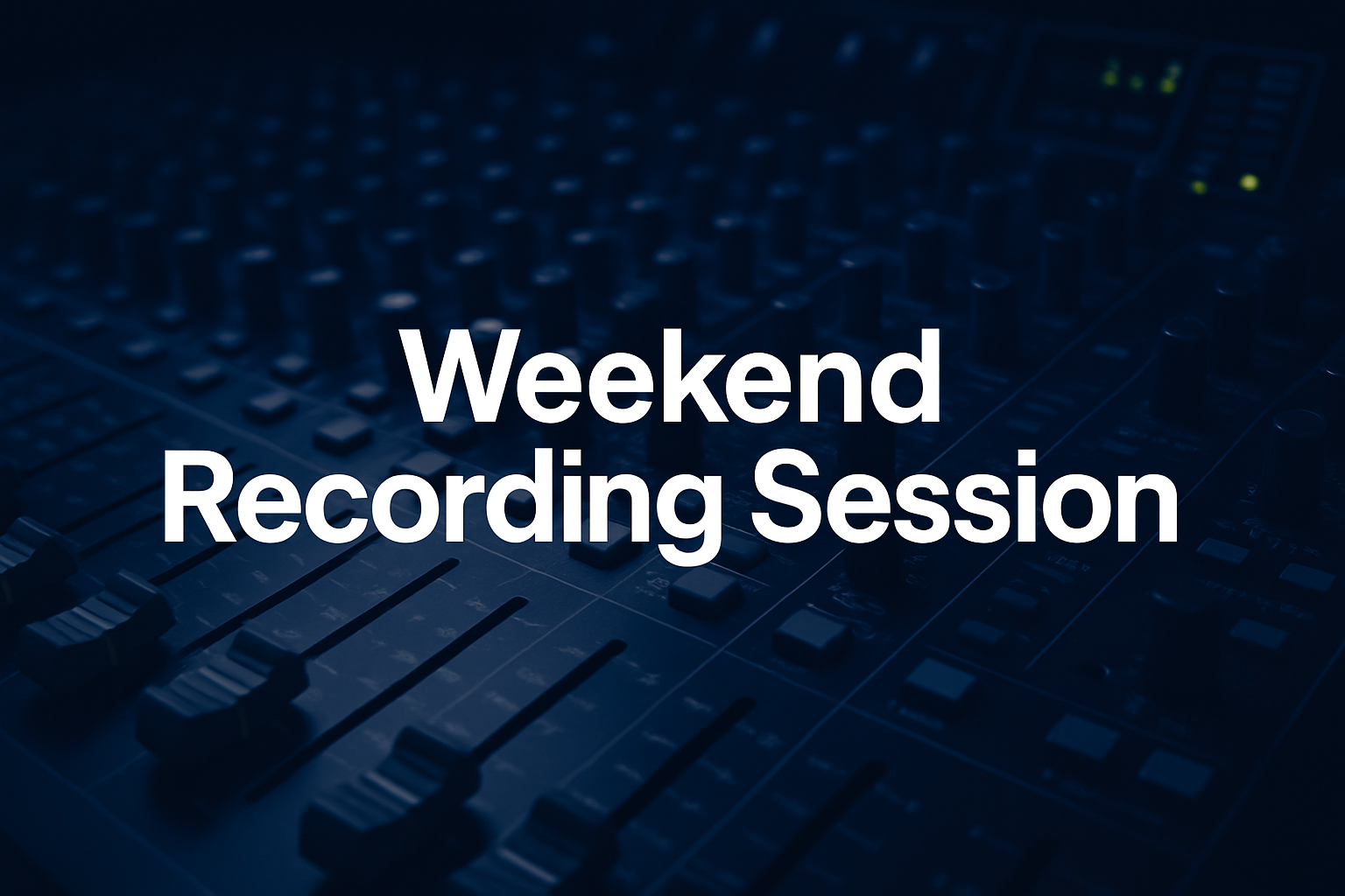 Weekend Recording Session